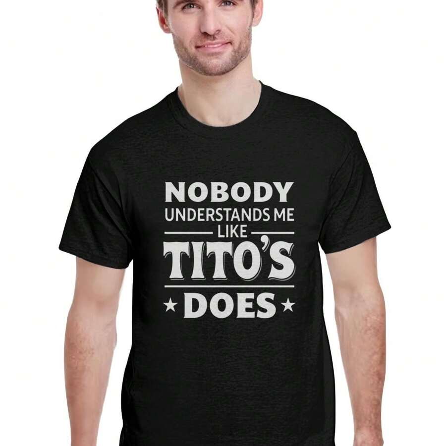 Men'S "Nobody Understands Me Like Tito'S Does" Graphic Tee - Crew Neck, Short Sleeve, 100% Cotton, Relaxed Fit - Casual Streetwear For Summer, Black With White Text & Star Design, Humorous Graphic Tee | Classic Crew Neck | Comfortable Tshirt Relaxed Fit Casual Tees Simple Design, Knitting Process - Black - View 1
