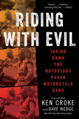 Riding With Evil: Taking Down The Notorious Pagan Motorcycle Gang (Paperback) By Ken Croke, Dave Wedge