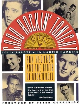 Pre-Owned Good Rockin' Tonight: Sun Records And The Birth Of Rock 'n' Roll (Paperback) By Colin Escott, Martin Hawkins - Single Book - View 1