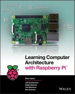 Pre-Owned Learning Computer Architecture With Raspberry Pi (Paperback) By Eben Upton, Jeff Duntemann, Ralph Roberts