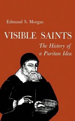 Pre-Owned Visible Saints: The History Of A Puritan Idea (Paperback) By Edmund Morgan