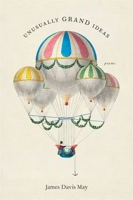 Pre-Owned Unusually Grand Ideas: Poems (Paperback) By James Davis May