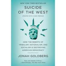Suicide Of The West: How The Rebirth Of Tribalism, Nationalism, And Socialism Is Destroying American (Paperback) By Jonah Goldberg - Single Book - View 3