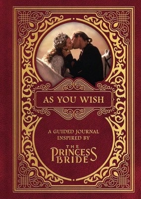Pre-Owned As You Wish: A Guided Journal Inspired By The Princess Bride (Hardcover) By Princess Bride Ltd, Gary Sundt - Single Book - View 1