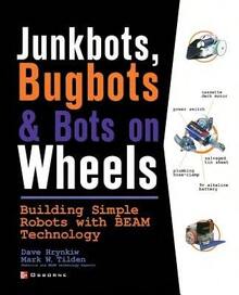 Pre-Owned Junkbots, Bugbots, And Bots On Wheels: Building Simple Robots With Beam Technology (Paperback) By David Hrynkiw, Mark Tilden - Single Book - View 1