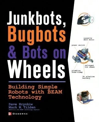 Pre-Owned Junkbots, Bugbots, And Bots On Wheels: Building Simple Robots With Beam Technology (Paperback) By David Hrynkiw, Mark Tilden - Single Book - View 1