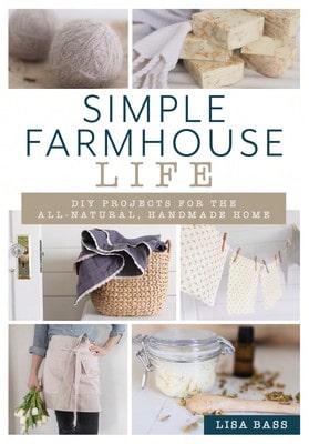 Pre-Owned Simple Farmhouse Life: DIY Projects For The All-Natural, Handmade Home (Paperback) By Lisa Bass