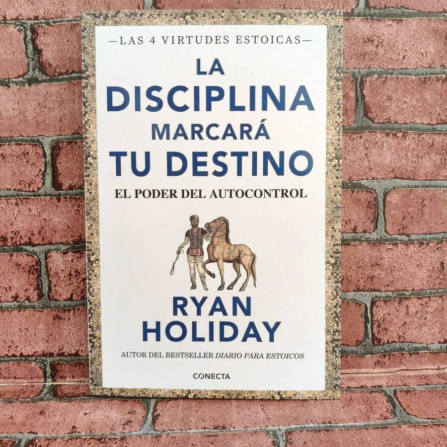 La disciplina marcará tu destino, el poder del autocontrol. Autor Ryan Holiday. - Libro único - Ver 1