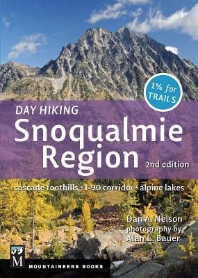 Pre-Owned Day Hiking Snoqualmie Region: Cascade Foothills * I90 Corridor * Alpine Lakes, 2nd Edition (Paperback) By Dan Nelson, Alan Bauer