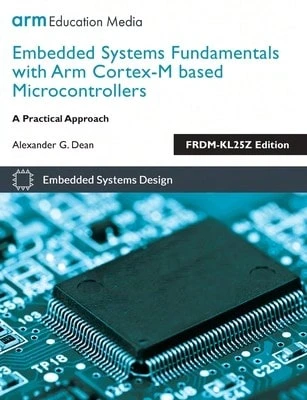 Pre-Owned Embedded Systems Fundamentals With Arm Cortex M Based Microcontrollers: A Practical (Paperback) By Alexander G. Dean