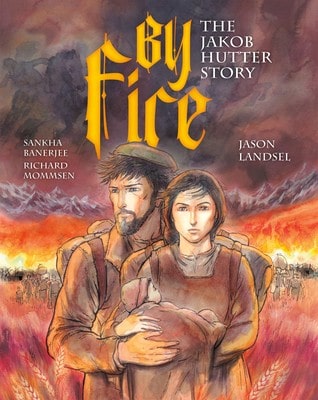 Pre-Owned By Fire: The Jakob Hutter Story (Paperback) By Jason Landsel, Richard Mommsen - Single Book - View 1
