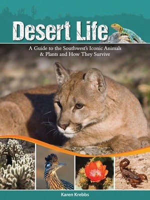 Pre-Owned Desert Life: A Guide To The Southwest's Iconic Animals & Plants And How They Survive (Paperback) By Karen Krebbs
