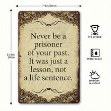 8"X12" Vintage Embossed Metal Wall Art With "Never Be A Prisoner Of Your Past" Quote - Rustproof & Weather-Resistant Iron Sign For Home, Bar, Garden, Club Decor - No Electricity Needed, Ideal Gift, Metal Wall Decor - 20 * 30 cm / 7.87 * 11.8 In - View 5