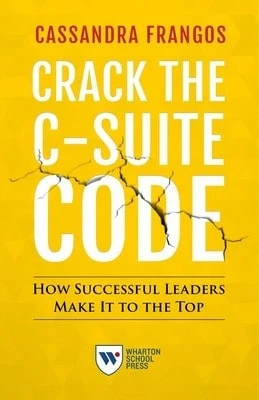 Pre-Owned Crack The C-Suite Code: How Successful Leaders Make It To The Top (Paperback) By Cassandra Frangos