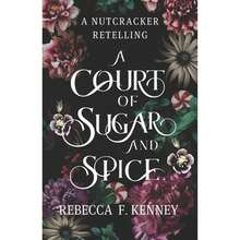 Pre-Owned A Court Of Sugar And Spice: A Nutcracker Romance Retelling (Paperback) By Rebecca F Kenney - Single Book - View 3