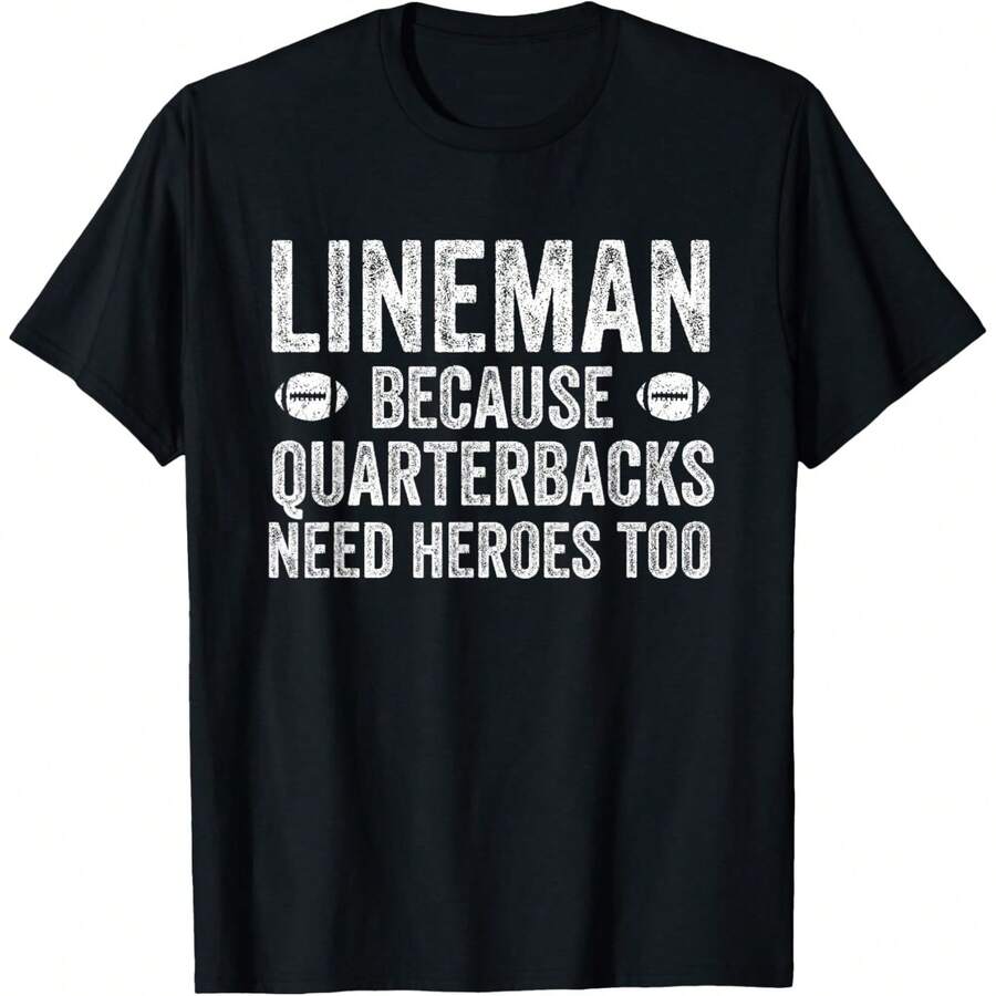 Lineman Because Quarterbacks Need Heroes Football Linemen T-Shirt - Đen 8 - Xem 1