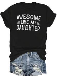 Increíble como mi hija Camiseta unisex de verano casual y transpirable con cuello redondo, manga corta, estampado de personalidad, ropa de calle versátil, adecuada para adolescentes y adultos - Negro - Ver 1