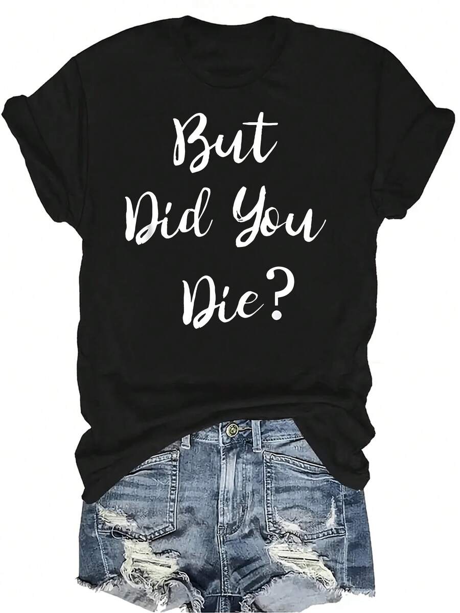 ¿Pero tú moriste? Camiseta unisex de verano, casual, transpirable, con personalidad, cuello redondo, manga corta, ropa de calle, versátil, adecuada para adolescentes y adultos - Negro - Ver 1
