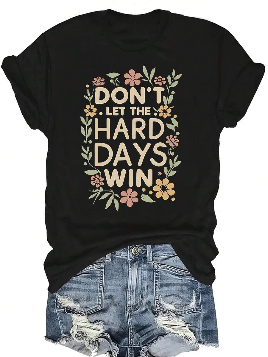 Camiseta "No dejes que los días difíciles ganen", unisex, de verano, casual, transpirable, con personalidad, cuello redondo, manga corta, ropa de calle, versátil, adecuada para adolescentes y adultos - Negro - Ver 1