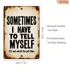 2D Retro Metal Tin Sign 1 Piece 8x12inch - "Sometimes I Have To Tell Myself I'm Not Worth Going To Jail" Humorous Quote Wall Decoration, Suitable For Men's Cave, Office, Workshop - Father's Day And Mental Health Month Rustic Home Decor Gift, Retro Tin Wall Decoration - 混合 - 查看 4