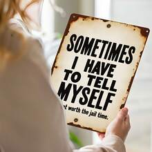 2D Retro Metal Tin Sign 1 Piece 8x12inch - "Sometimes I Have To Tell Myself I'm Not Worth Going To Jail" Humorous Quote Wall Decoration, Suitable For Men's Cave, Office, Workshop - Father's Day And Mental Health Month Rustic Home Decor Gift, Retro Tin Wall Decoration - 混合 - 查看 8