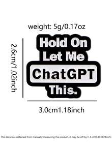 1 件“稍等，让我聊聊 GPT This”珐琅别针，数字时代幽默，时尚互联网口号，学生研究助理，技术爱好者配件 - 黑與白 - 查看 6