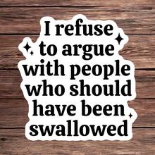 1PC I Refuse To Argue Sarcastic Sticker, Dark Humor Quote Vinyl Decal, Funny Adult Gift, Laptop Water Bottle Journal Sticker, A Perfect Accessory For People With A Sassy And Sarcastic Attitude Who Appreciate Dark Humor And Offensive Jokes