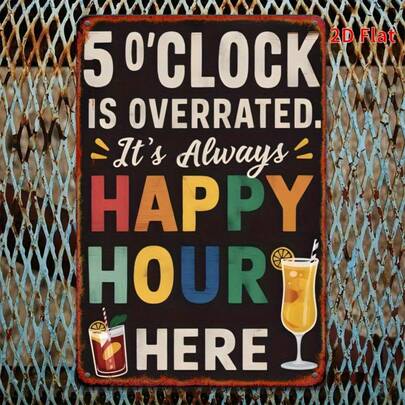 An Interesting "Five O'Clock" Metal Wall Sign - 11.8x7.87 Inches Of Rustic Tin Art, With Bright Colors, An Amusing Home Bar Decoration, Suitable For Garages, Men's Caves, Restaurants And Cafes. Metal Wall Art Decoration, 2D Flat Design, Highly Suitable For Room Decoration, With Random Styles.