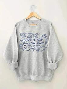 Women's Born To Yap Forced To Chart Medical Humor Graphic Sweatshirt - Casual Oversized Pullover With Funny Nurse Quote, Cozy Long Sleeve Top Healthcare Workers & Fall Winter Daily Wear - Màu Xám nhạt - Xem 1