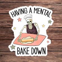 1PC Having A Mental Bake Down Funny Sticker, Dark Humor Sarcastic Vinyl Decal, Cute Skeleton Baking Lover Gift, Laptop Water Bottle Kitchenaid Mixer Sticker, A Perfect Accessory For Every Baker Who Wants To Show Off Their Dark Humor And Love For Baking