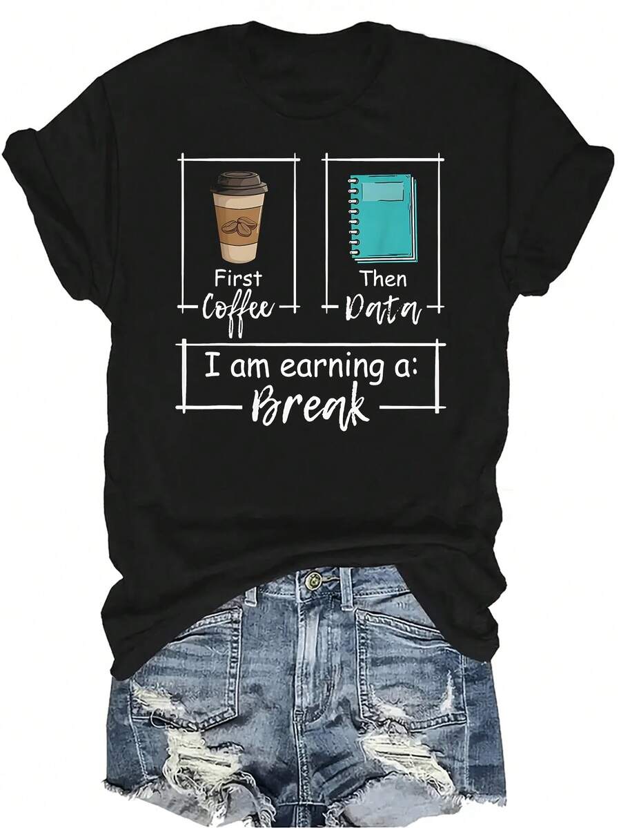Primero café, luego datos. Me estoy ganando un descanso. Camiseta de café Unisex de verano, casual, transpirable, de personalidad, de cuello redondo, de manga corta, ropa de calle, versátil, adecuada para adolescentes y adultos - Negro - Ver 1