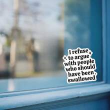 1PC I Refuse To Argue Sarcastic Sticker, Dark Humor Quote Vinyl Decal, Funny Adult Gift, Laptop Water Bottle Journal Sticker, A Perfect Accessory For People With A Sassy And Sarcastic Attitude Who Appreciate Dark Humor And Offensive Jokes