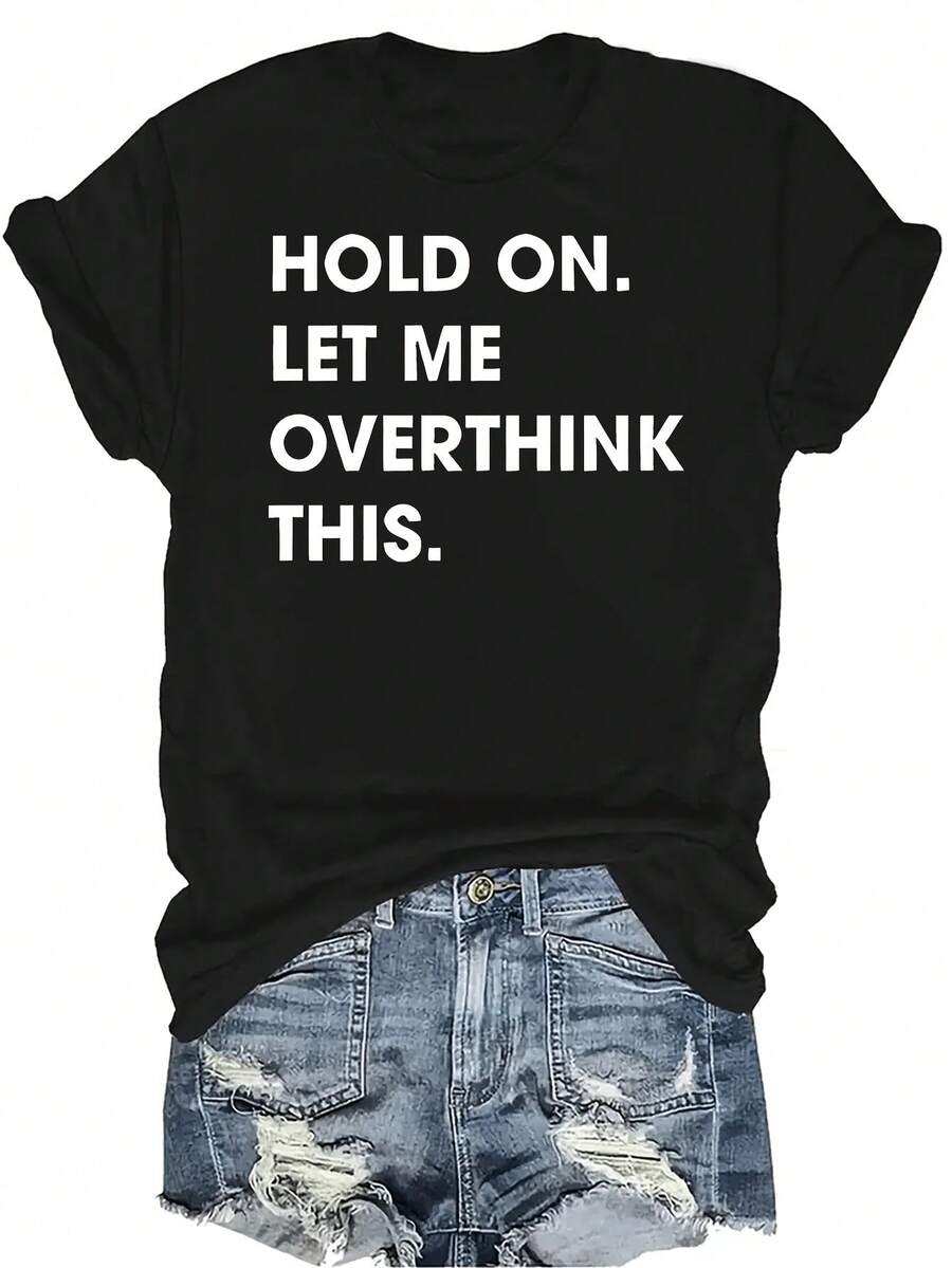 Espera, déjame pensar demasiado esta camiseta para mujer unisex de verano, casual, transpirable, con personalidad, cuello redondo, manga corta, ropa de calle, versátil, adecuada para adolescentes y adultos - Negro - Ver 1
