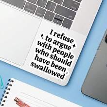 1PC I Refuse To Argue Sarcastic Sticker, Dark Humor Quote Vinyl Decal, Funny Adult Gift, Laptop Water Bottle Journal Sticker, A Perfect Accessory For People With A Sassy And Sarcastic Attitude Who Appreciate Dark Humor And Offensive Jokes