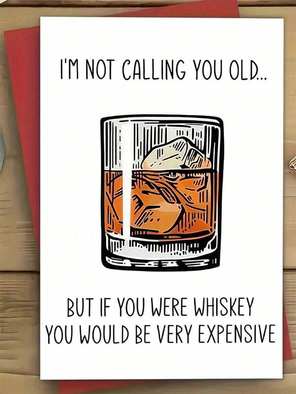 Whiskey Themed Humorous Birthday Greeting Card - Unique ""Not Calling You Old"" Joke - For Friends, Significant Others, Family & Small Business - Versatile For Birthday, Anniversary, Prom, Good Luck, Thanks