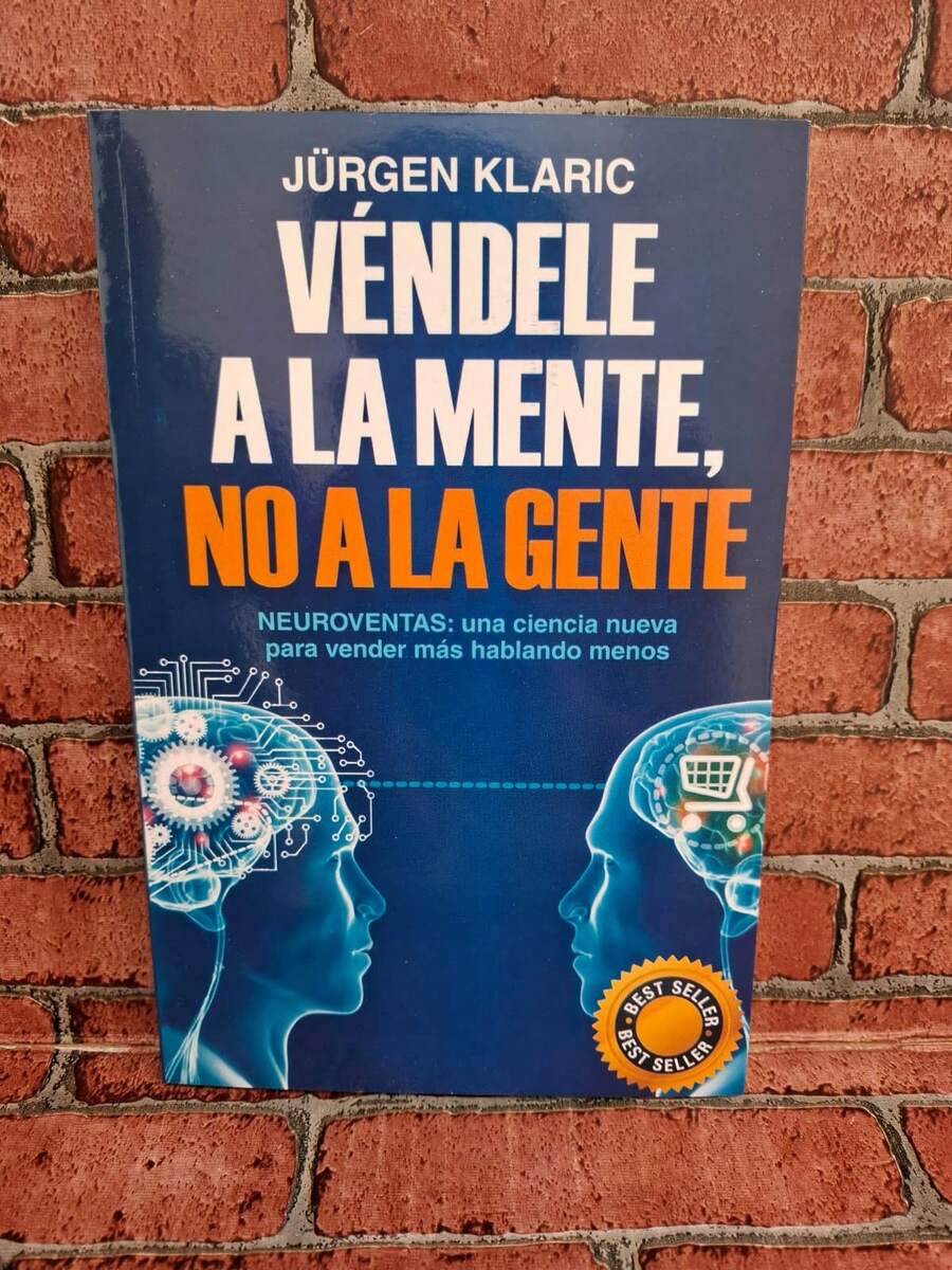 Véndele a la mente, no a la gente. Neuroventas: una ciencia nueva para vender más hablando menos Autor Jürgen Klopp - Libro único - Ver 1