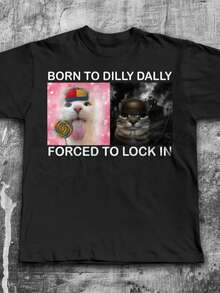 Born To Dilly Dally Forced To Lock In Funny Cat Meme T-Shirt, Silly Cats Shirt, Stupid Shirts, Unhin - 黑色 - 查看 1