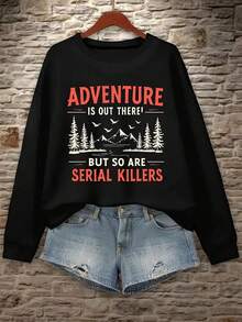 Plus Size Women's Casual Adventure Is Out There But So Are Serial Killers Pink Pullover,  All-Season Clothing, Festive Outfit Top, Comfort Seekers - 黑色 - 查看 1