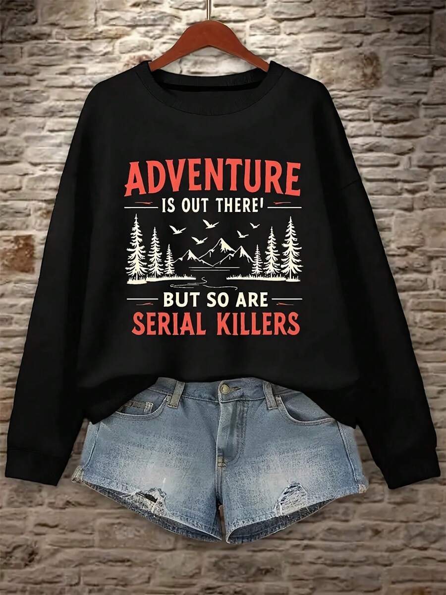 Plus Size Women's Casual Adventure Is Out There But So Are Serial Killers Pink Pullover,  All-Season Clothing, Festive Outfit Top, Comfort Seekers - 黑色 - 查看 1