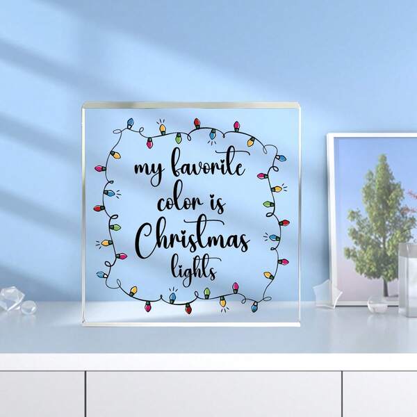 2D Christmas Lights Theme Acrylic Decor: My Favorite Color Is Christmas Lights, Modern Creative Holiday Decoration Piece, Christmas Square Acrylic Decorative Stand, Holiday Element Decor, Suitable As Christmas Gift For Family And Friends, Party Accessory, Multi-Functional Indoor/Outdoor Decoration