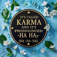 2D Flat Printing, Sarcastic Humor 'This Is Called Karma, And It Sounds Like Hahaha' Round Metal Tin Sign - 7.8X7.8 Inches, Vintage Rustic Look, Perfect For Men'S Caves, Bars, Kitchens, Coffee Shop Decor, Multifunctional Wall Art - Metal Spray Paint - View 9
