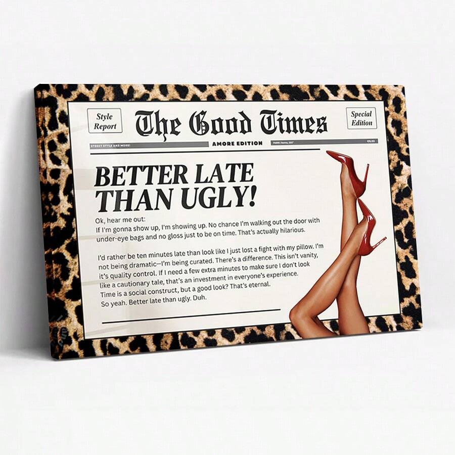 Inspirational Wall Art, 2D Flat Printing, 1pc, A Newspaper-Style Front Page Titled The Good Times With Leopard Print Background, Headline BETTER LATE THAN UGLY, Text About Prioritizing Appearance Over Punctuality, Image Of Red High-Heeled Legs, Labeled Style Report Special Edition AMORE EDITION PARIS, Canvas Wall Art For Living Room, Bathroom Wall Art Bedroom Framed Wall Art Poster Art Prints Ready To Hang Pictures Home Decorations Wall Decor For Office Valentine's Day Gift Modern Wall Art Pink Wall Art - Hình 1 - Xem 1