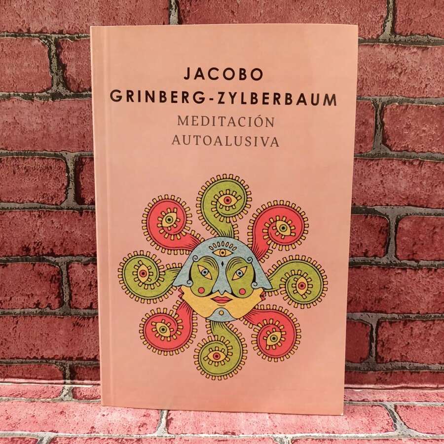 Meditación autoalusiva, de Jacobo Grinberg  Zilberbaum.. Biblioteca Jacobo Grinberg. Libros sobre meditación, filosofía chamánica, espiritualidad, neurociencias. - Libro único - Ver 1