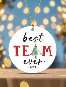 Best Team Ever 2025, Christmas Tree Round Acrylic Ornament, Christmas Home Decor, Christmas Tree Decoration Hanging Ornament, Coworker Friend Ornament, Coworker Appreciation, Thank You Gifts, Work Bestie Friendship Gifts Christmas Decorations Room Decor