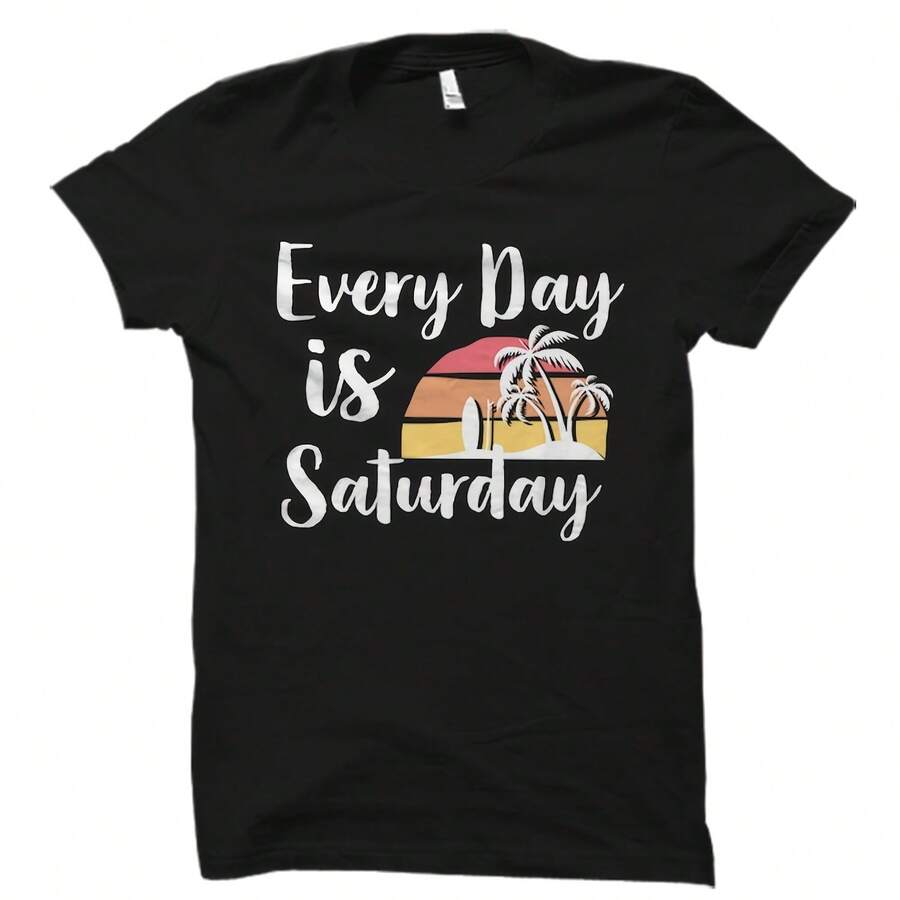 Saturday Shirt. Saturday Gift.. Retirement Shirt. Retirement Gift. Retiree Shirt. Retiree Gift. Reti