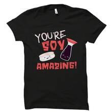 Sushi Shirt. Soy Sauce Shirt. Sushi Gift. Soy Sauce Gift. Soy Shirt. Soy Lover Gift. Soy Lover Shirt