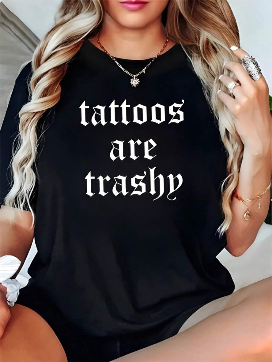 Tattoos Are Trashy Gothic Text Graphic T - Shirt,220g Cotton Women's Casual Printed T-Shirt, Crew Neck Pullover Short-Sleeve