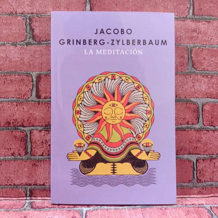 La Meditación, de Jacobo Grinberg Zylberbaum. Biblioteca Jacobo Grinberg. Libro de meditación, literatura espiritual, filosofía chamánica, ciencias de la vida. - Libro único - Ver 1