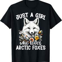 Just A Girl Who Loves Arctic Foxes Ice Fox Wild Animals T-Shirt