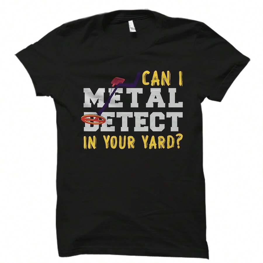 Metal Detector Shirt. Metal Detecting Gift. Metal Detect Shirt. Metal Detector Gift. Metal Detect Gi